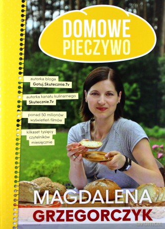 Domowe pieczywo - Magdalena Grzegorczyk [KSIĄŻKA]