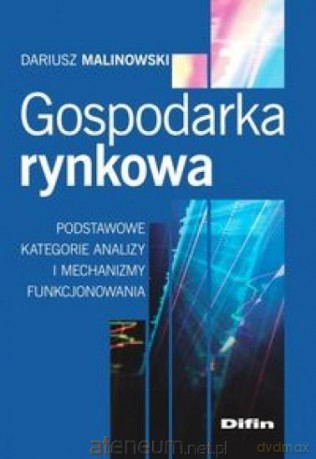 Gospodarka rynkowa: Podstawowe kategorie analizy - Dariusz Malinowski [KSIĄŻKA]