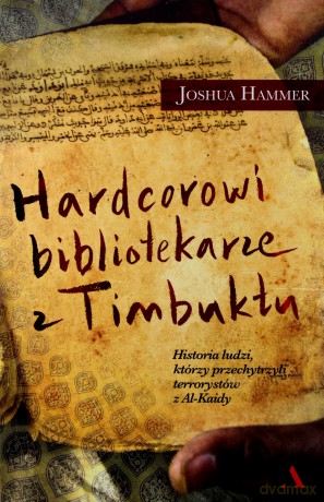 Hardkorowi bibliotekarze z Timbuktu - Joshua Hammer [KSIĄŻKA]