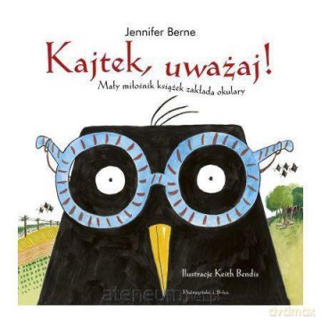 Kajtek, uważaj! - Jennifer Berne [KSIĄŻKA]