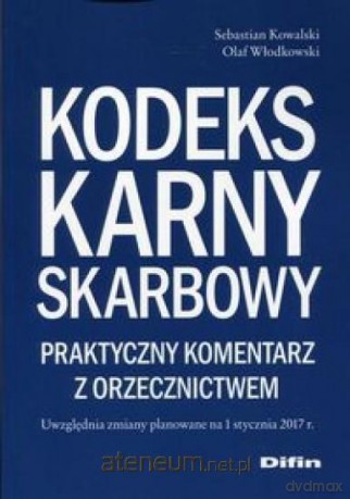 Kodeks karny skarbowy Praktyczny komentarz [KSIĄŻKA]