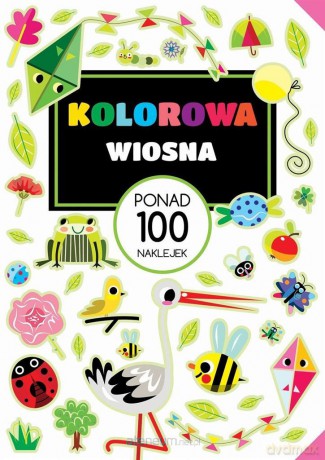 Kolorowa wiosna. Ponad 100 naklejek [KSIĄŻKA]
