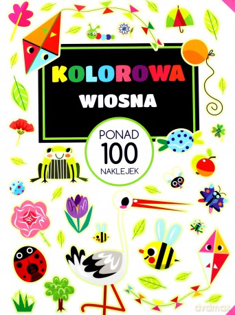 Kolorowa wiosna. Ponad 100 naklejek [KSIĄŻKA]