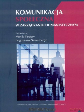 Komunikacja społeczna w zarządzaniu humanistycznym [KSIĄŻKA]