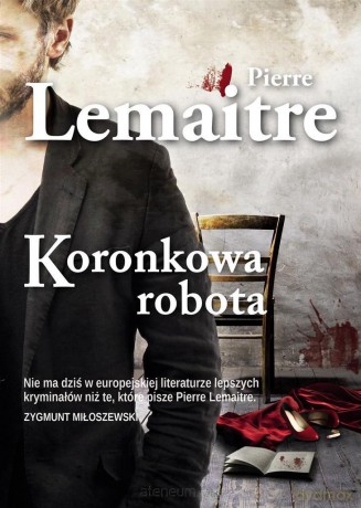 Koronkowa robota (pocket) - Pierre Lemaitre [KSIĄŻKA]