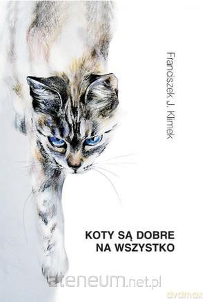 Koty są dobre na wszystko - Franciszek J. Klimek [KSIĄŻKA]