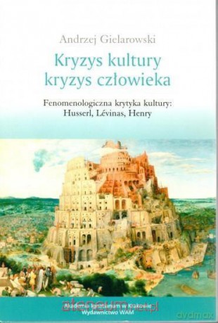 Kryzys kultury - kryzys człowieka - Andrzej Gielarowski [KSIĄŻKA]