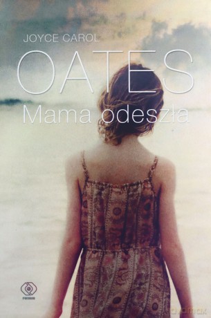 Mama odeszła - Joyce Carol Oates [KSIĄŻKA]