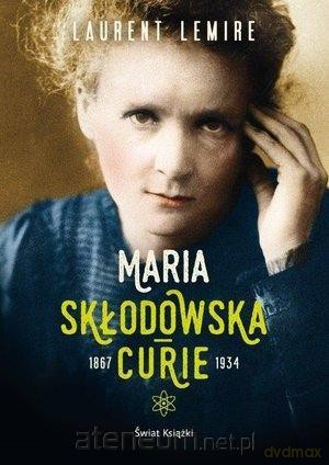 Maria Skłodowska-Curie - Laurent Lemire [KSIĄŻKA]