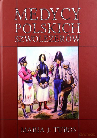 Medycy polskich szwoleżerów - Maria J Turos [KSIĄŻKA]
