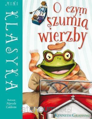Mini Klasyka. O czym szumią wierzby [KSIĄŻKA]