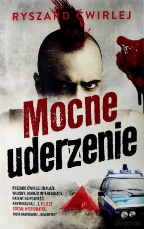 Mocne uderzenie - Ryszard Ćwirlej [KSIĄŻKA]