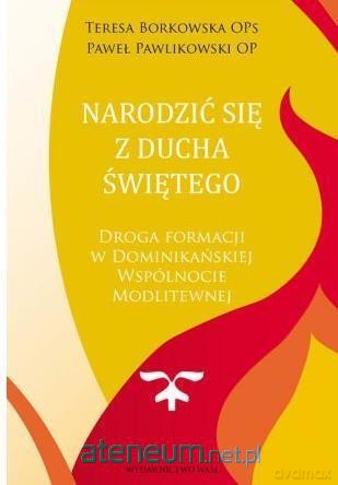 Narodzić się z Ducha Świętego - Teresa Borkowska, Paweł Pawlikowski [KSIĄŻKA]