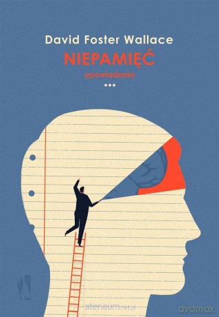 Niepamięć - David Foster Wallace [KSIĄŻKA]