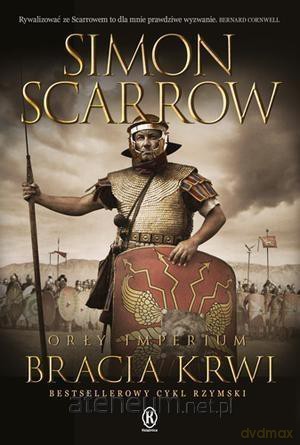 Orły imperium (Tom 13) Bracia krwi - Simon Scarrow [KSIĄŻKA]