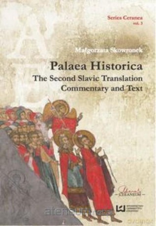 Palaea Historica. The Second Slavonic Translation - Małgorzata Skowronek [KSIĄŻKA]