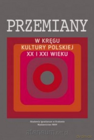 Przemiany. W kręgu kultury polskiej XX i XXI wieku [KSIĄŻKA]