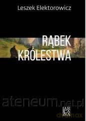 Rąbek Królestwa - Leszek Elektorowicz [KSIĄŻKA]