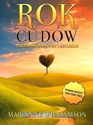 Rok cudów. Codzienne modlitwy i refleksje - Marianne Williamson [KSIĄŻKA]