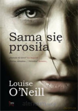 Sama się prosiła - Louise O'Neill [KSIĄŻKA]