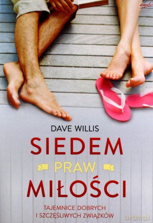 Siedem praw miłości. Tajemnice dobrych - Dave Willis [KSIĄŻKA]