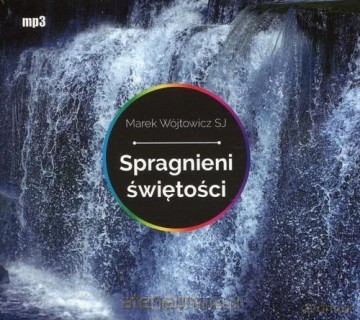Spragnieni świętości - Marek Wójtowicz [AUDIOBOOK]