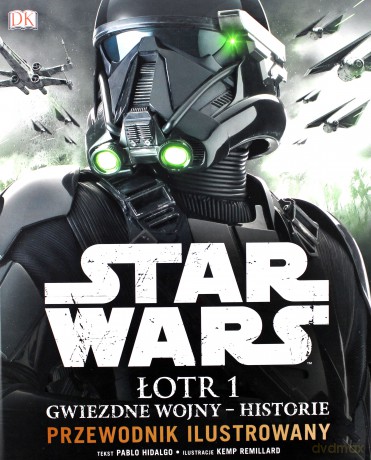 Star Wars. Łotr 1. Gwiezdne wojny historie (Gwiezdne Wojny) - Pablo Hidalgo [KSIĄŻKA]