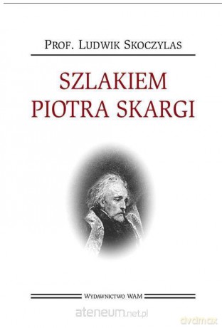 Szlakiem Piotra Skargi - Ludwik Skoczylas [KSIĄŻKA]