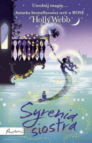 Uwolnij magię... Syrenia siostra - Holly Webb [KSIĄŻKA]