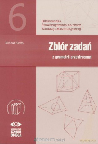 Zbiór zadań z geometrii przestrzennej - Michał Kieza [KSIĄŻKA]