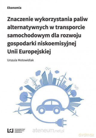 Znaczenie wykorzystania paliw alternatywnych - Urszula Motowidlak [KSIĄŻKA]