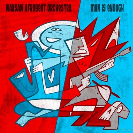Warsaw Afrobeat Orchestra: Man is enough [CD]