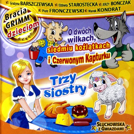 Słuchowiska z Gwiazdami: O dwóch wilkach, siedmiu koźlątkach i Czerwonym Kapturku/ Trzy siostry [CD]