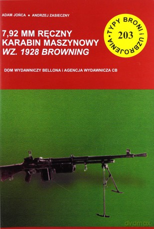 7,92 mm ręczny karabin maszynowy wz. 1928 Browning - Andrzej Zasieczny, Adam Jońca [KSIĄŻKA]