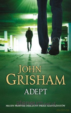 Adept - John Grisham [KSIĄŻKA]