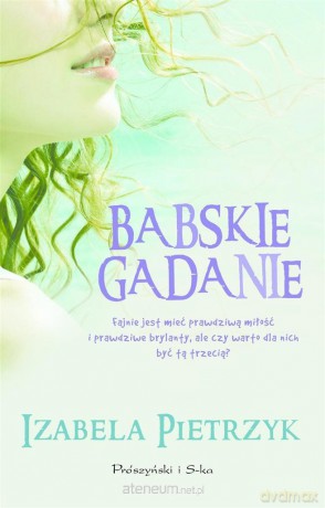 Babskie gadanie - Izabela Pietrzyk [KSIĄŻKA]