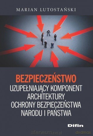 Bezpieczeństwo. Uzupełniający komponent architektury - Marian Lutostański [KSIĄŻKA]