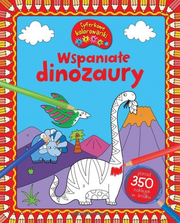 Cyferkowe kolorowanki. Wspaniałe dinozaury [KSIĄŻKA]