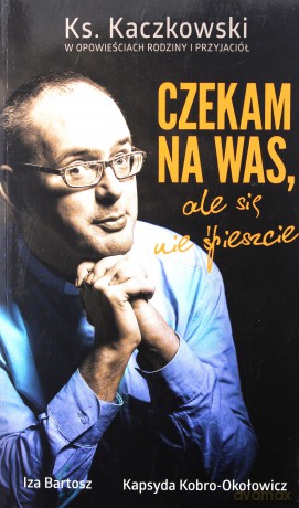 Czekam na Was, ale się nie spieszcie [KSIĄŻKA]