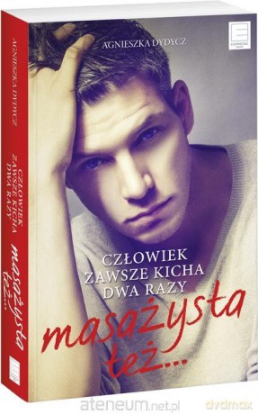 Człowiek zawsze kicha dwa razy. Masażysta też - Agnieszka Dydycz [KSIĄŻKA]