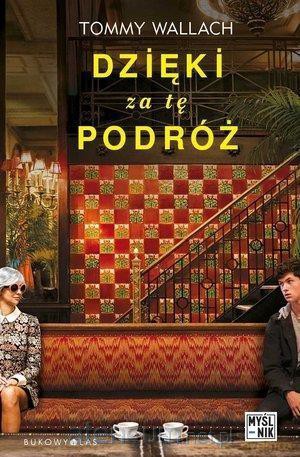 Dzięki za tę podróż - Tommy Wallach [KSIĄŻKA]