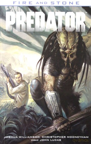 Fire And Stone. Predator - Joshua Williamson, Christopher Mooneyham [KOMIKS]