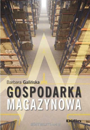 Gospodarka magazynowa - Barbara Galińska [KSIĄŻKA]