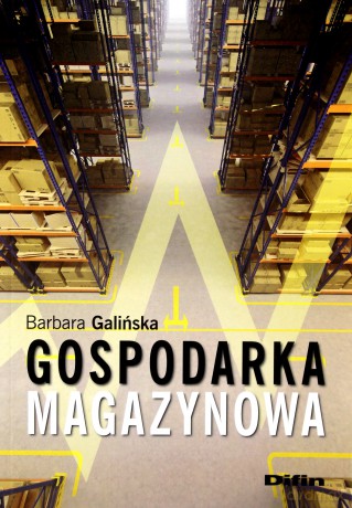 Gospodarka magazynowa - Barbara Galińska [KSIĄŻKA]