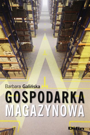 Gospodarka magazynowa - Barbara Galińska [KSIĄŻKA]