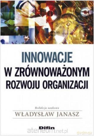 Innowacje w zrównoważonym rozwoju organizacji [KSIĄŻKA]