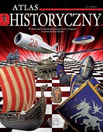 Już wiem! Atlas historyczny [KSIĄŻKA]