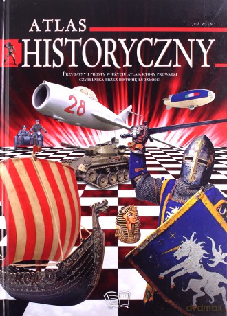 Już wiem! Atlas historyczny [KSIĄŻKA]