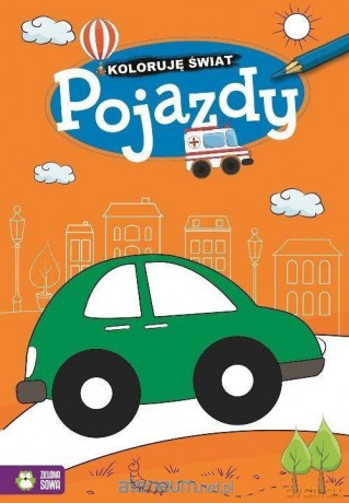 Koloruję świat. Pojazdy [KSIĄŻKA]