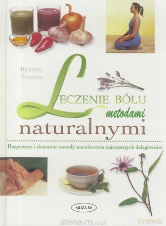 Lecznie bólu metodami naturalnymi - Thomas Richard [KSIĄŻKA]